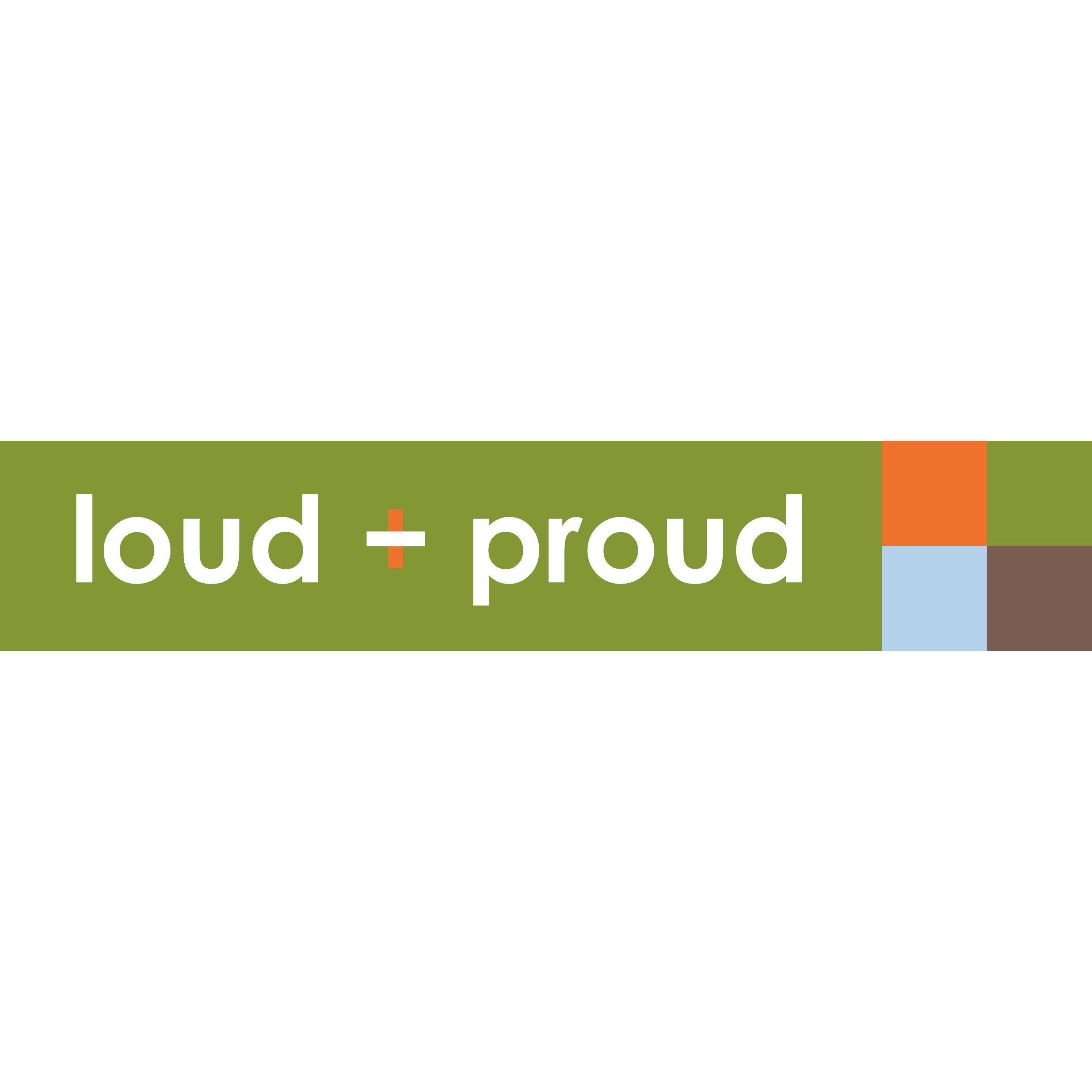Loud + Proud